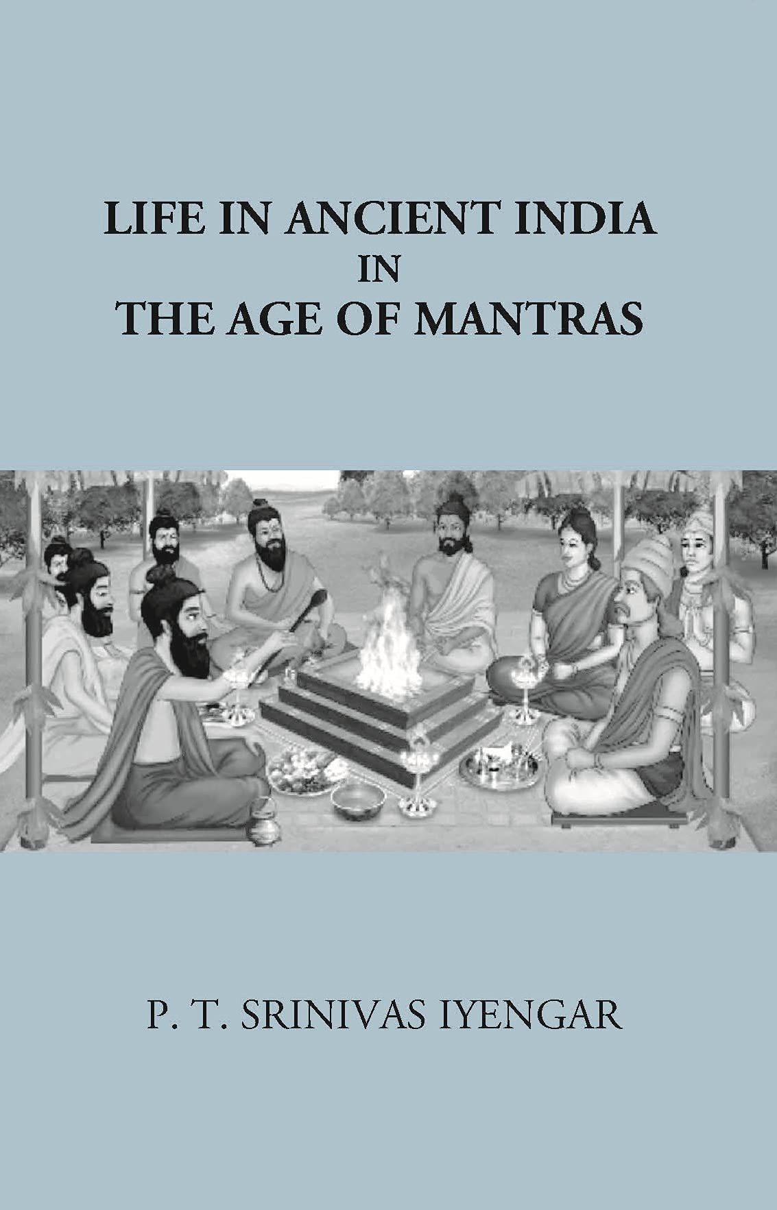 Life In Ancient India (In The Age Of Mantras)