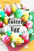 Easter Egg Coloring Book : A Relaxation and Stress Relieving Colouring Book with Easter Eggs| 39 Easter Egg Illustrations for Re