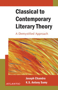 Classical To Contemporary Literary Theory: A Demystified Approach