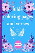 Bible coloring pages and verses : Colouring pages, thought expression pages, Bible verse pages. For Adults