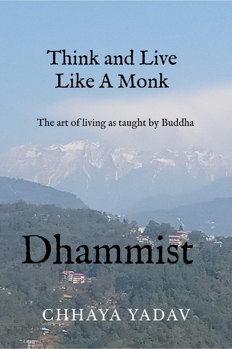 THINK AND LIVE LIKE A MONK : THE ART OF LIVING AS TAUGHT BY BUDDHA