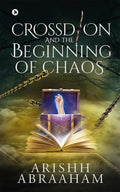 Crossdion and the Beginning of Chaos