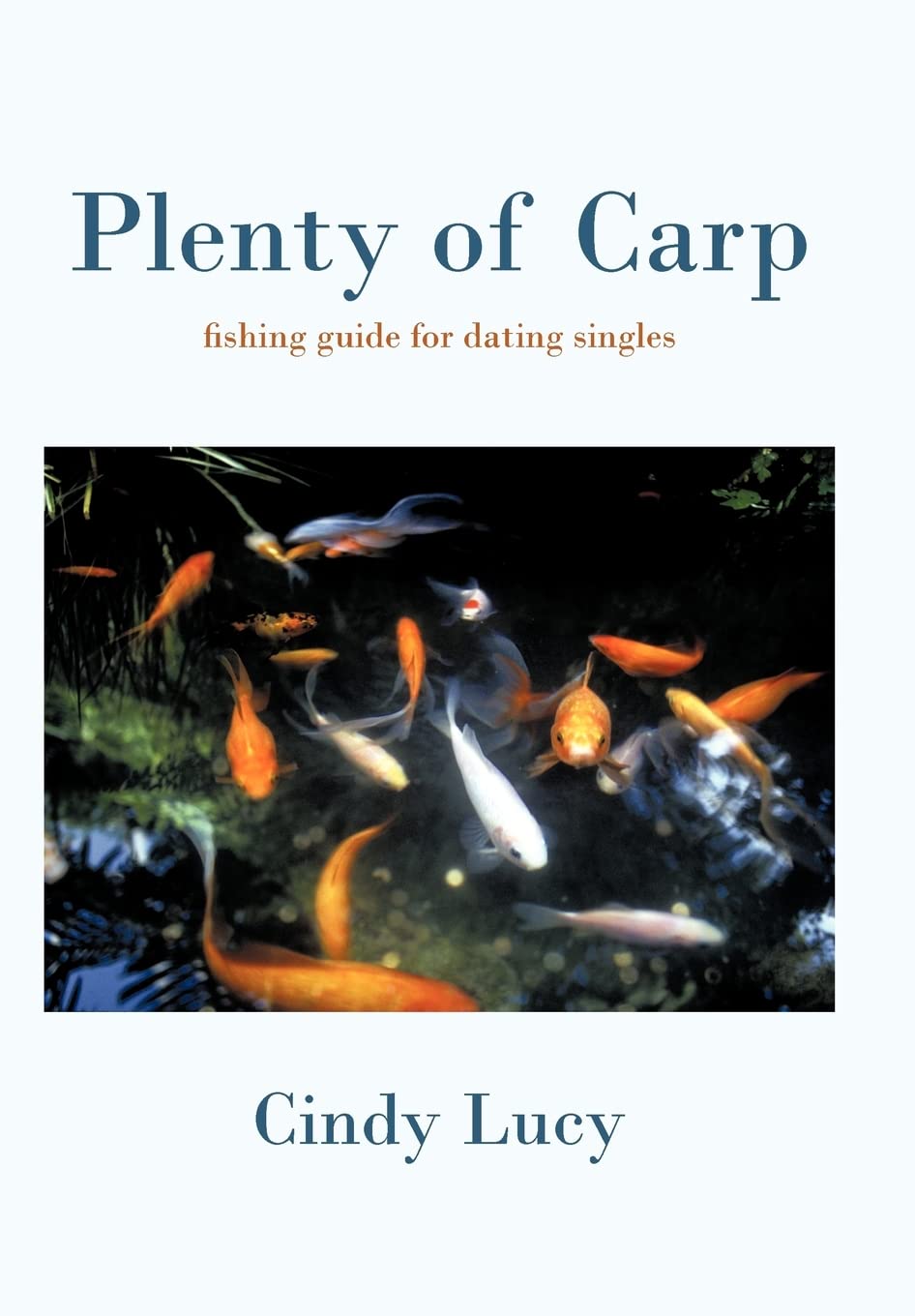 Plenty of Carp: A Fishing Guide for Dating Singles