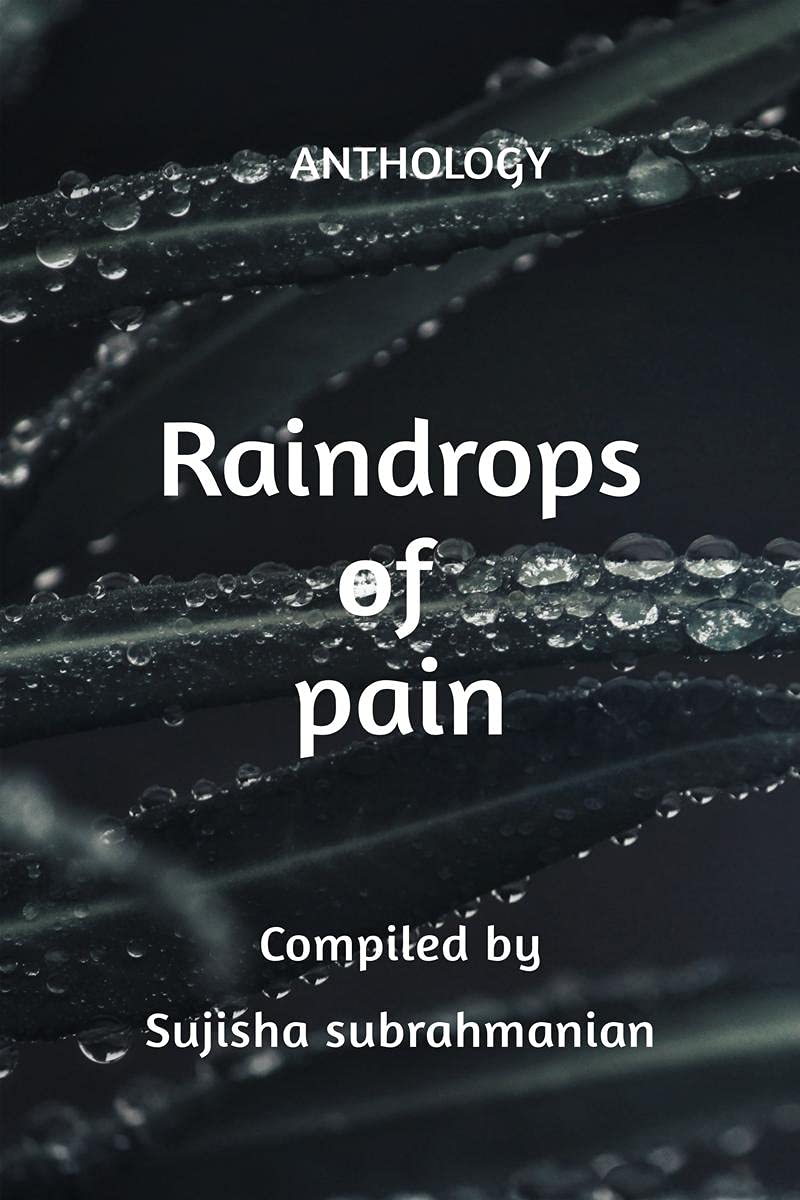 Raindrops Of Pain : Anthology