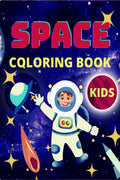 Space Coloring Book for Kids : Fantastic Space Coloring Pages with Planets, Astronauts, Space Ships, Rockets
