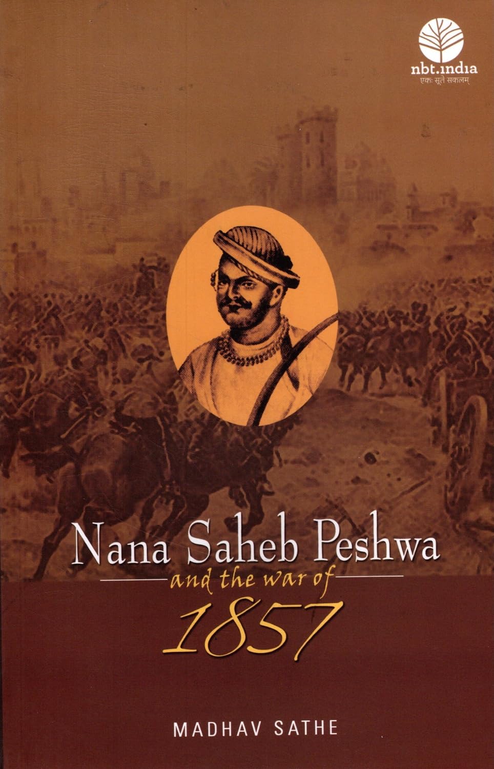 NANA SAHEB PESHWA AND THE WAR OF1857