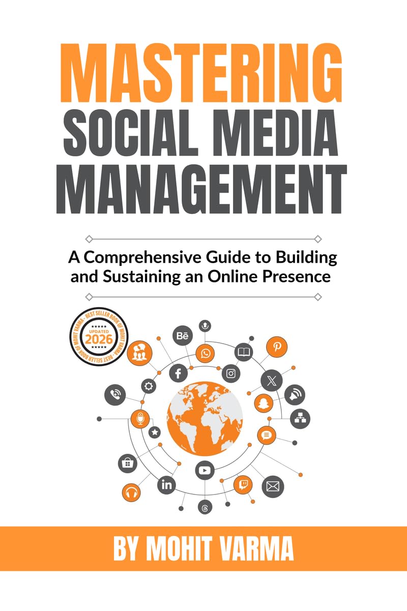 Mastering Social Media Management: A Comprehensive Guide to Building and Sustaining an Online Presence