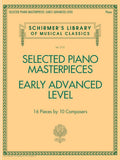 Selected Piano Masterpieces  Early Advanced Schirmers Library Of Musical Classics: Schirmers Library of Musical Classics Volu