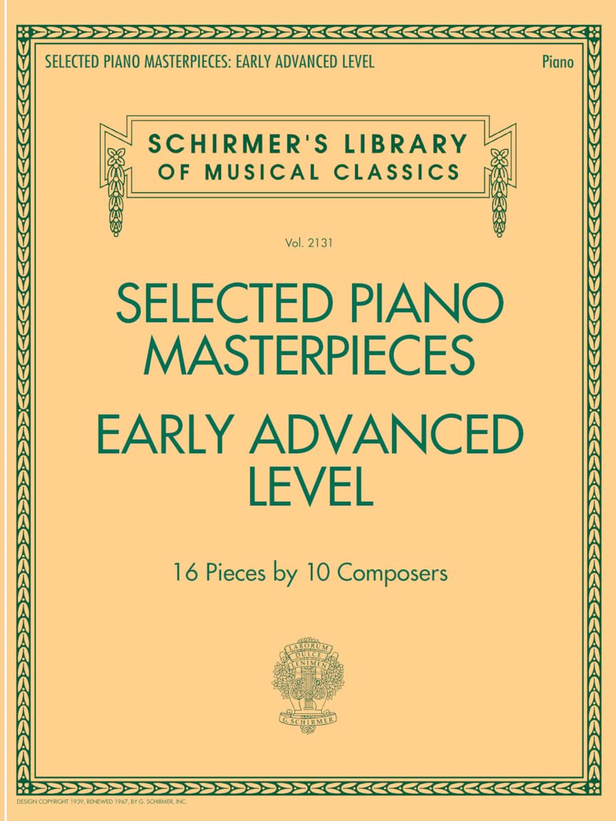 Selected Piano Masterpieces  Early Advanced Schirmers Library Of Musical Classics: Schirmers Library of Musical Classics Volu