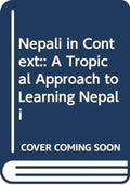 Nepali In Context:: A Tropical Approach To Learning Nepali