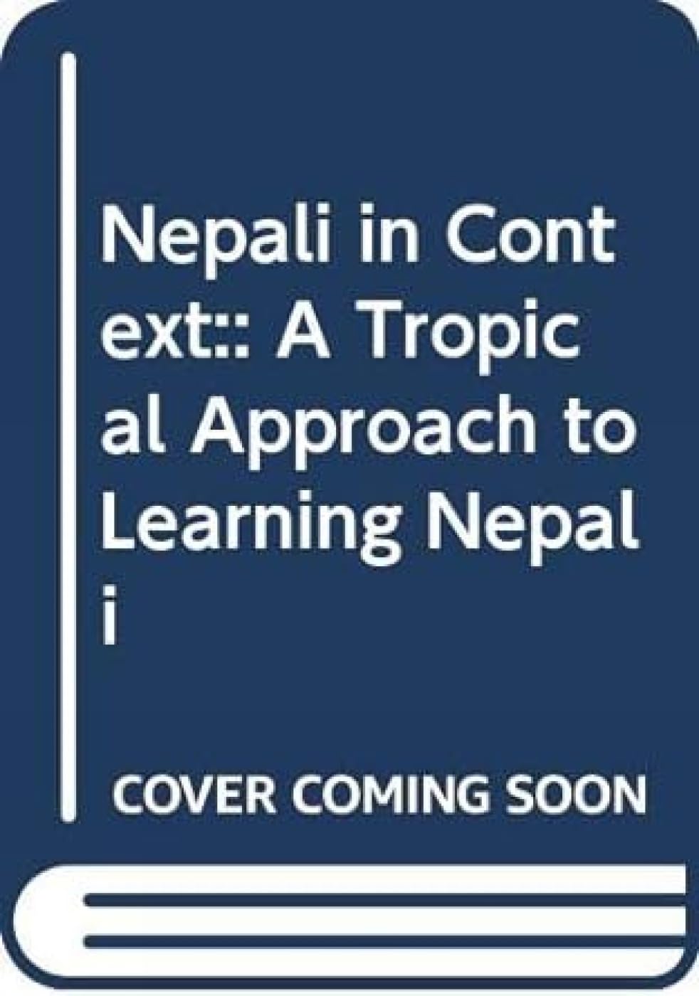 Nepali In Context:: A Tropical Approach To Learning Nepali