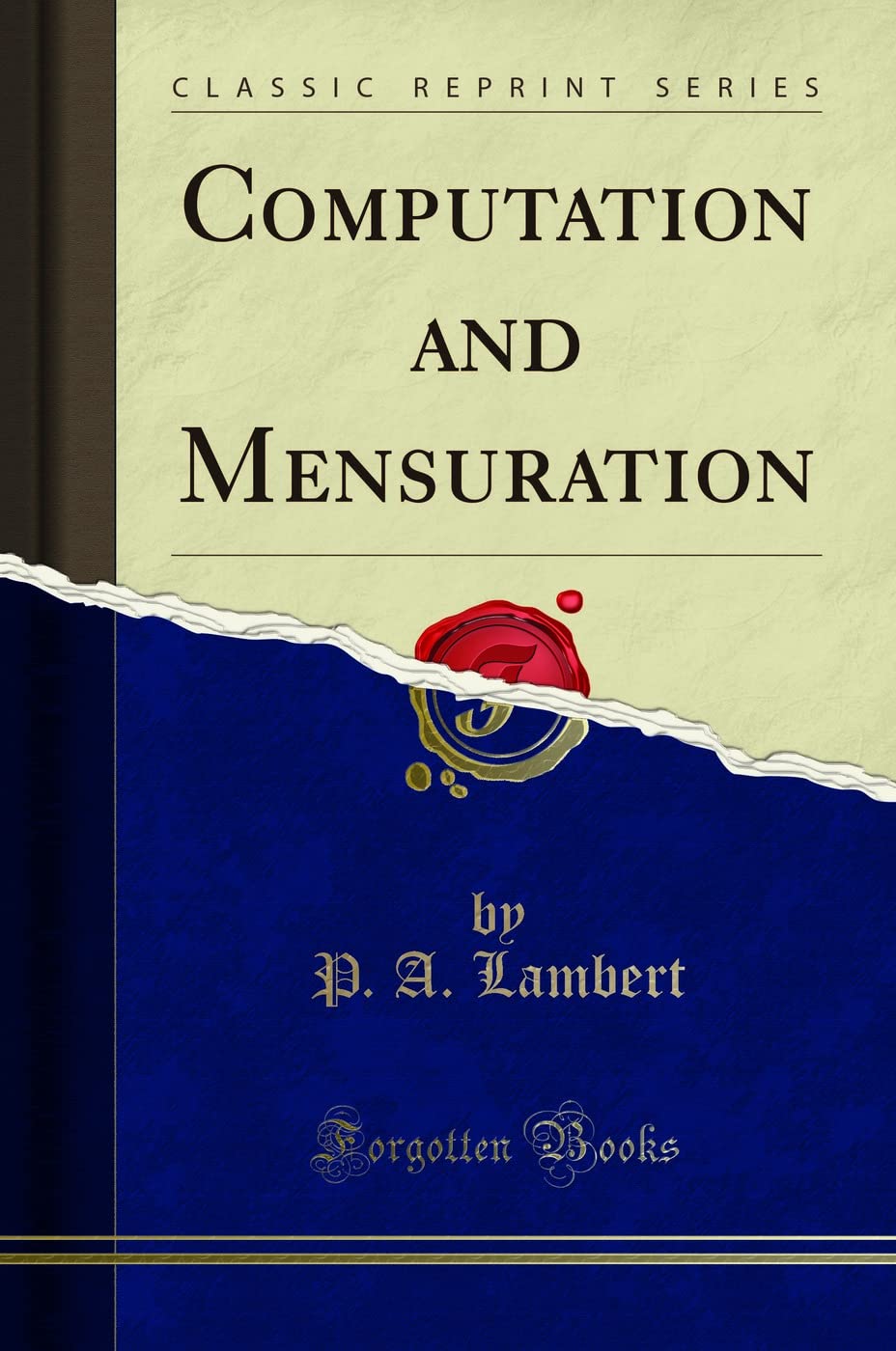 Computation And Mensuration (Classic Reprint)