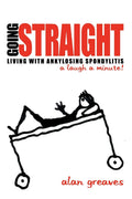 Going Straight: Living with Ankylosing SpondylitisA Laugh a minute!