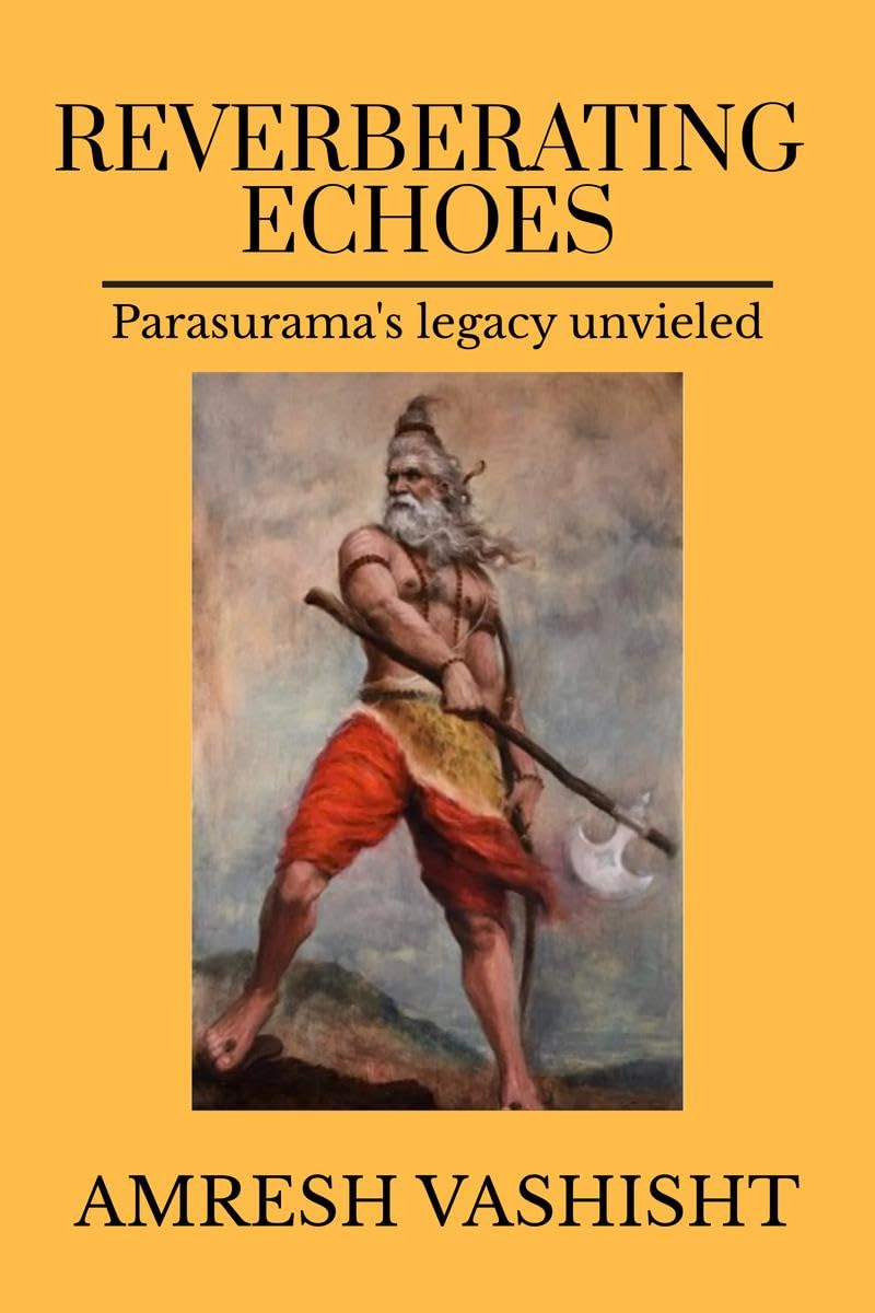 Reverberating Echoes : Parasuramas Legacy Unveiled