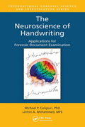 THE NEUROSCIENCE OF HANDWRITING APPLICATIONS FOR FORENSIC DOCUMENT EXAMINATION (PB 2021) (International Forensic Science and Inv