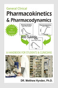Pharmacokinetics & Pharmacodynamics: A Handbook For Students & Clinicians