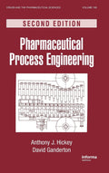 Pharmaceutical Process Engineering (Drugs and the Pharmaceutical Sciences)