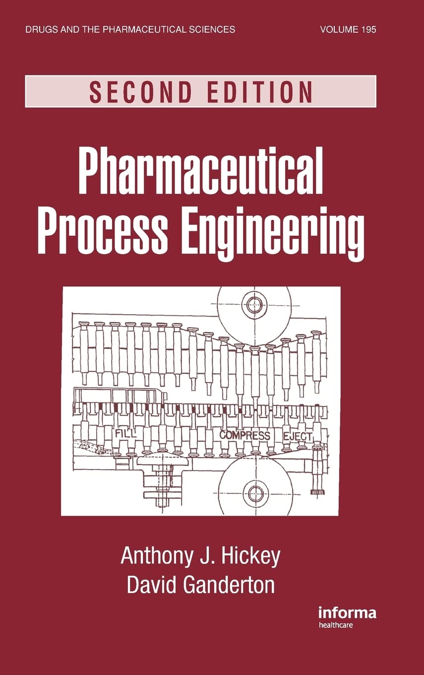 Pharmaceutical Process Engineering (Drugs and the Pharmaceutical Sciences)