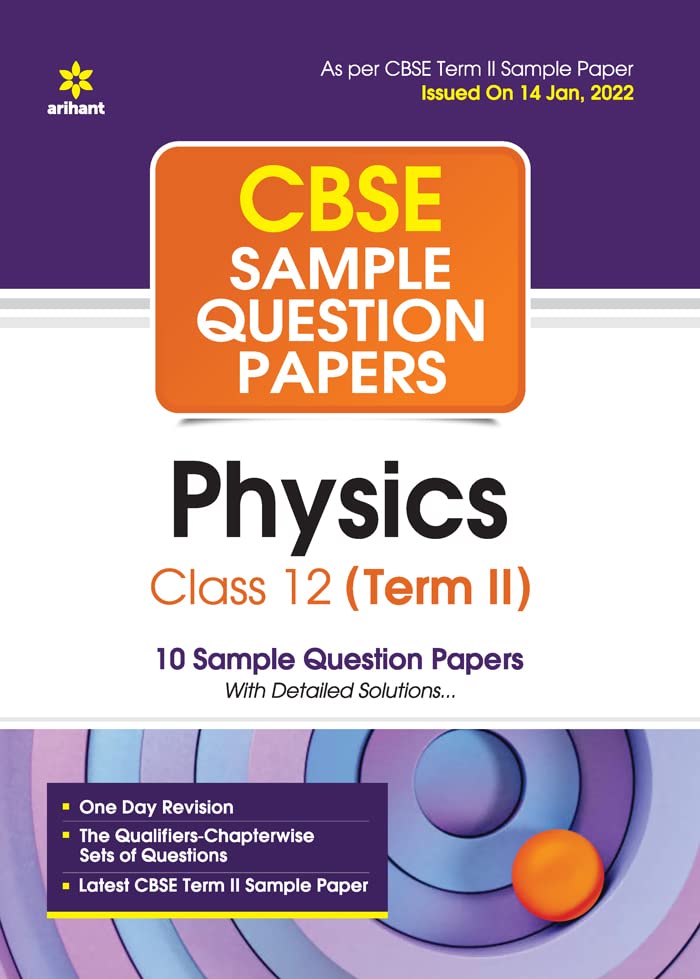 Arihant CBSE Term 2 Physics Class 12 Sample Question Papers (As per CBSE Term 2 Sample Paper Issued on 14 Jan 2022) (Old Edition