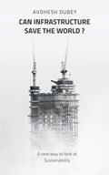 Can Infrastructure save the world?: A new way to look at Sustainability