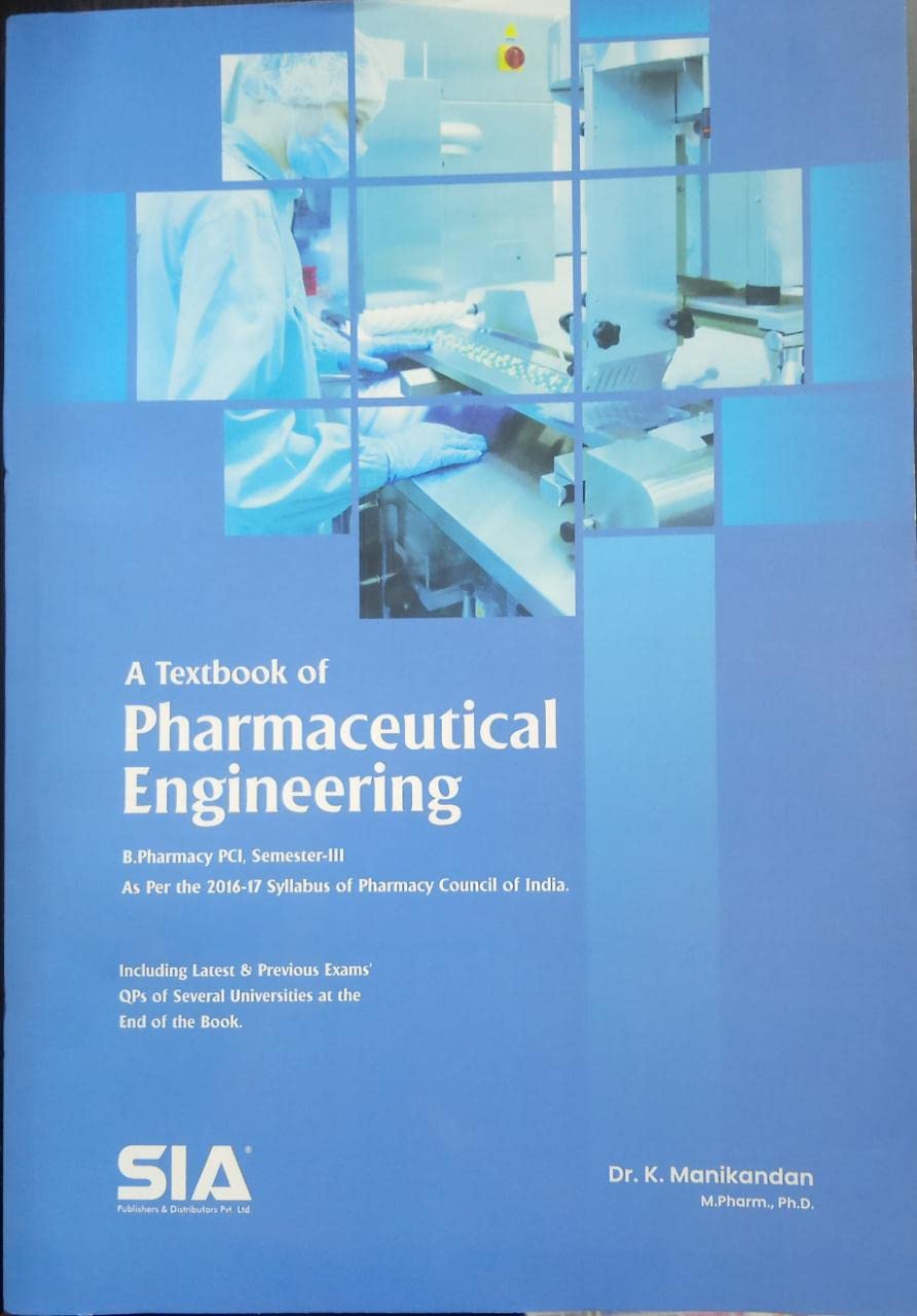 A Textbook of Pharmaceutical Engineering, B.Pharmacy (Semester  III) As per the Revised 201617 Regulations of the Pharmacy Cou