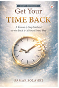 Get Your Time Back | A Proven 3Step Method to win Back 2~3 Hours Every Day
