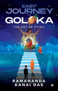 Easy Journey To Goloka : The Art Of Dying