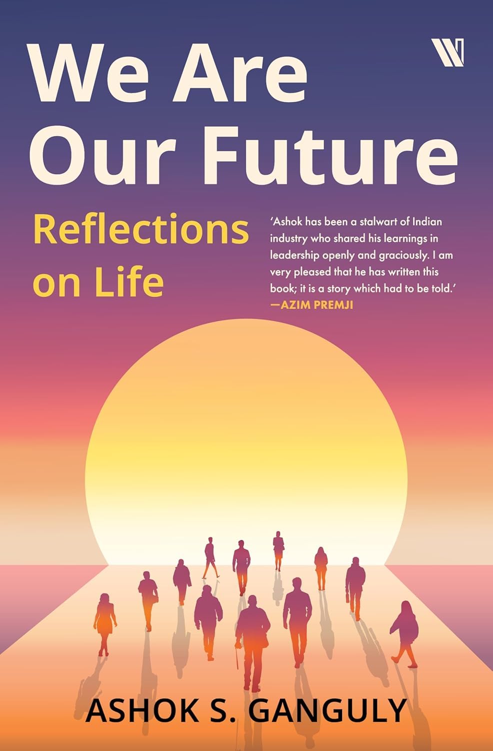 We Are Our Future: Reflections on life