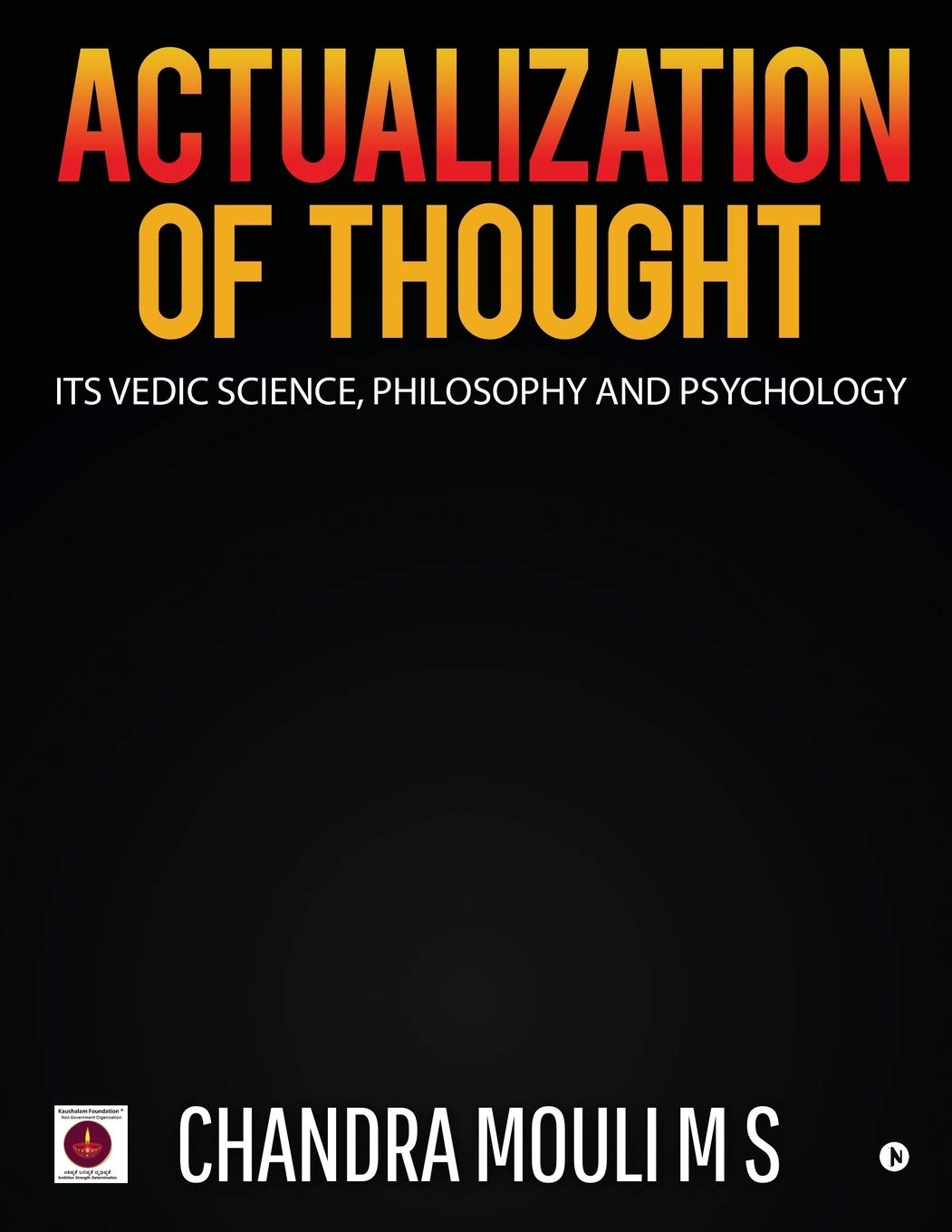 Actualization Of Thought : Its Vedic Science, Philosophy And Psychology
