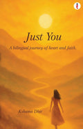 Just You  A Bilingual Journey Of Heart And Faith