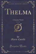 Thelma, Vol. 3 of 3: A Society Novel (Classic Reprint)