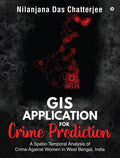Gis Application For Crime Prediction : A SpatioTemporal Analysis Of Crime Against Women In West Bengal, India