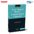 Taxmanns Your Appeal Before Commissioner (Appeals) [Finance Act 2025]  Definitive Guide to First Appellate Proceedings under th