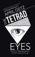 The Tetrad Eyes: M.A.G.I.C. Making Authentic Growth Inspiring Change
