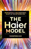 The Haier Model: Reinventing a multinational giant in the new network era