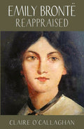 Emily Bronte Reappraised