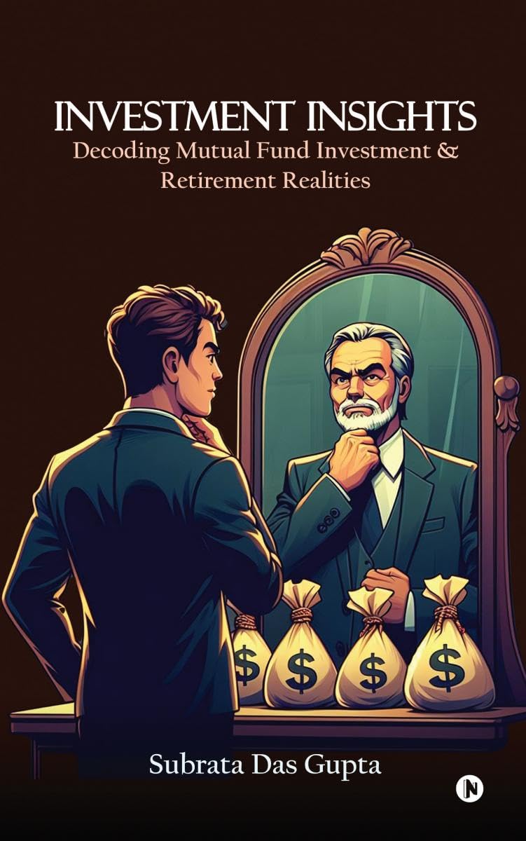 Investment Insights : Decoding Mutual Fund Investment & Retirement Realities