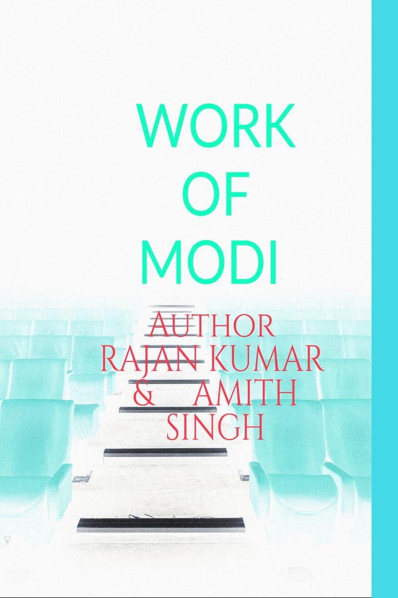 WORK OF MODI : WORK OF MODI