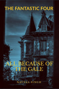 THE FANTASTIC FOUR : ALL BECAUSE OF THE GALE