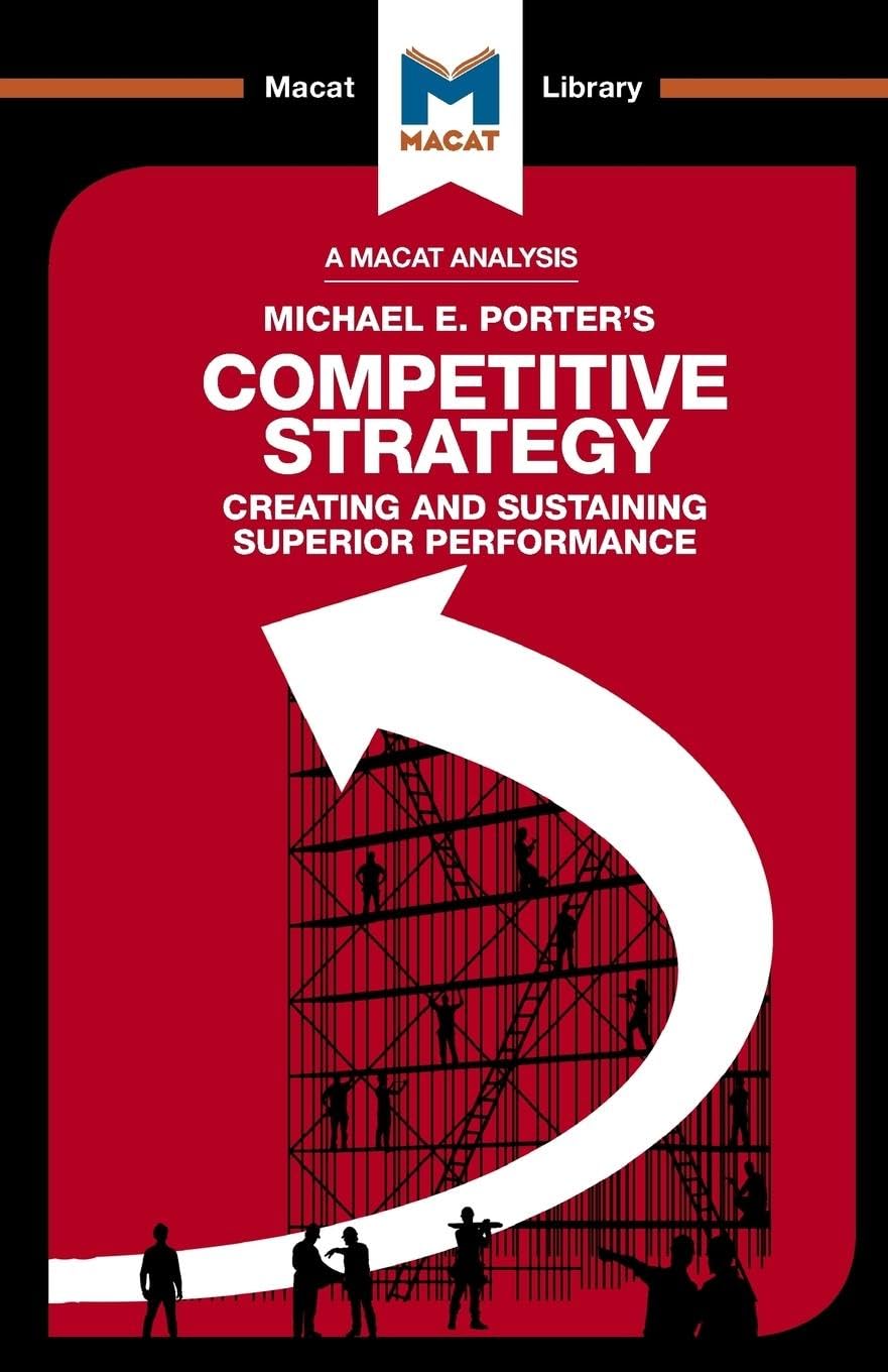 An Analysis of Michael E. Porters Competitive Strategy?: Techniques for Analyzing Industries and Competitors