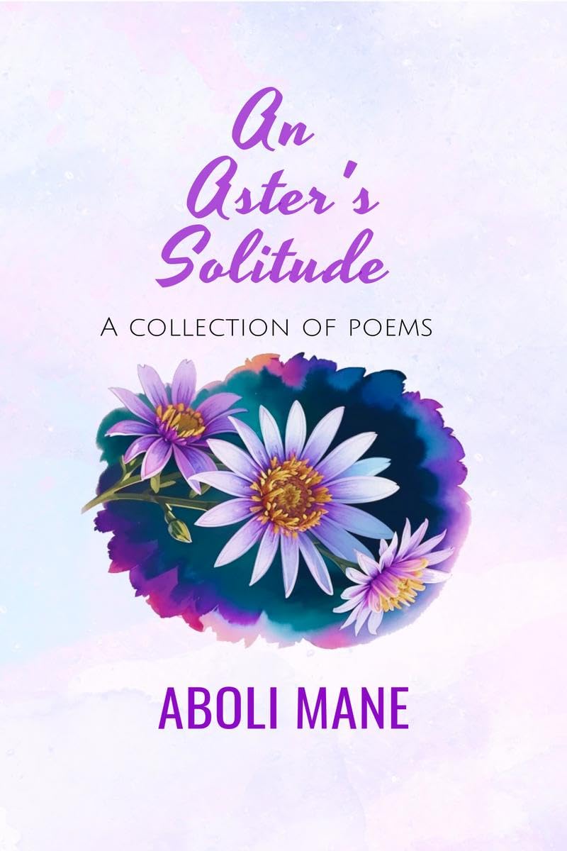An AsterS Solitude : A Collection Of Poems