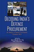 Decoding Indias Defence Procurement: An Analysis Of Defence Procurement Procedure 2013