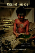 Rites of Passage : An Indepth Look at Indias 16 Sacred Ceremonies