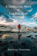 A SPARLING HOPE AND THE MAGIC OF DESTINY : The conception of the superiority of the divine, A game of fate, and The Power of Hum