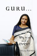 Guru : Why Do We Need A Guru...