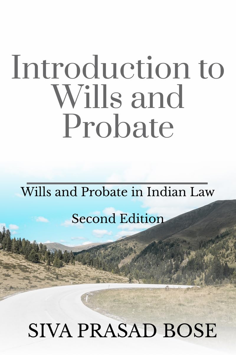 Introduction To Wills And Probate: Second Edition : According To Indian Laws
