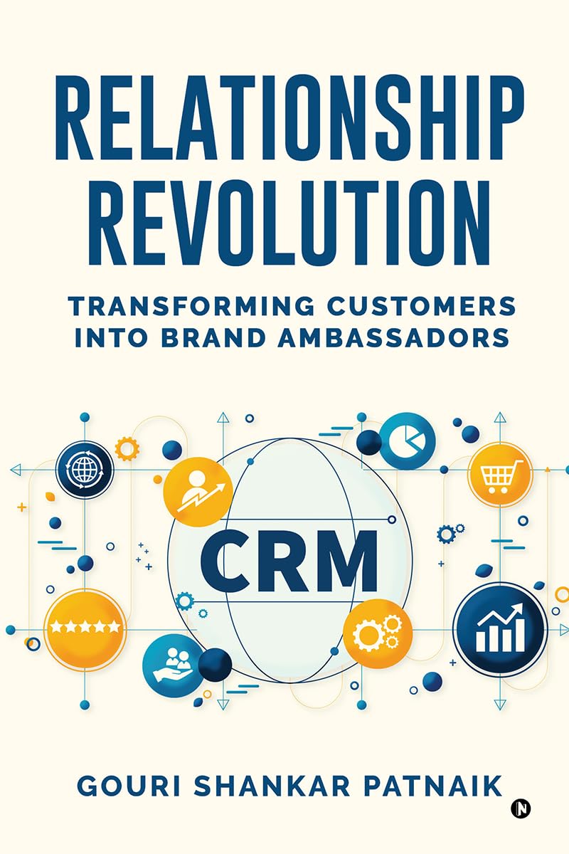 RELATIONSHIP REVOLUTION: Transforming Customers into Brand Ambassadors
