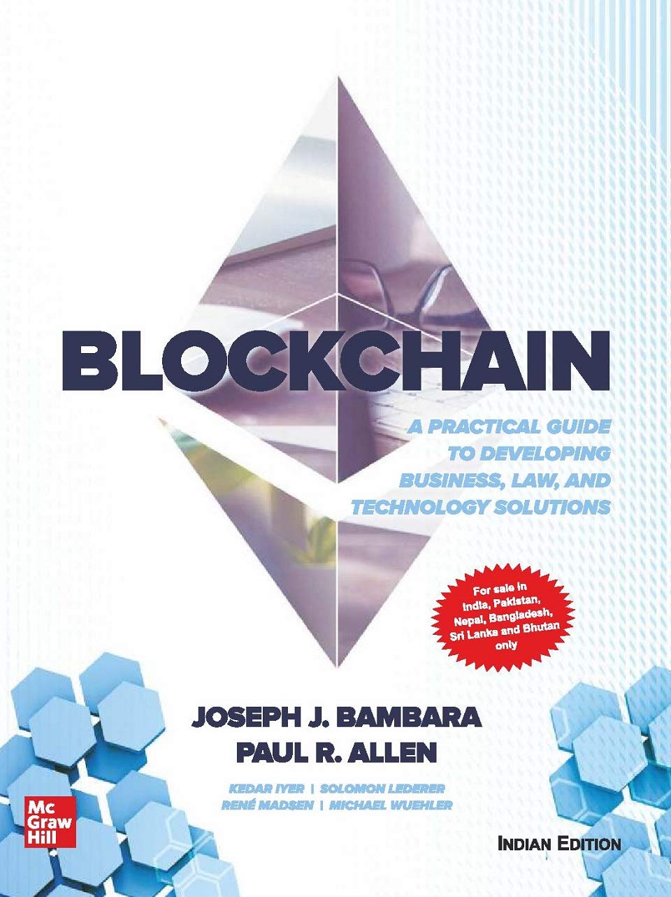 BLOCK CHAIN : A PRACTICAL GUIDE TO DEVELOPING BUSINESS, LAW AND TECHNOLOGY SOLUTIONS