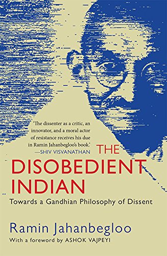 The Disobedient Indian: Towards A Gandhian Philosophy Of Dis