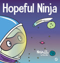 Hopeful Ninja: A Childrens Book About Cultivating Hope in Our Everyday Lives (Ninja Life Hacks)